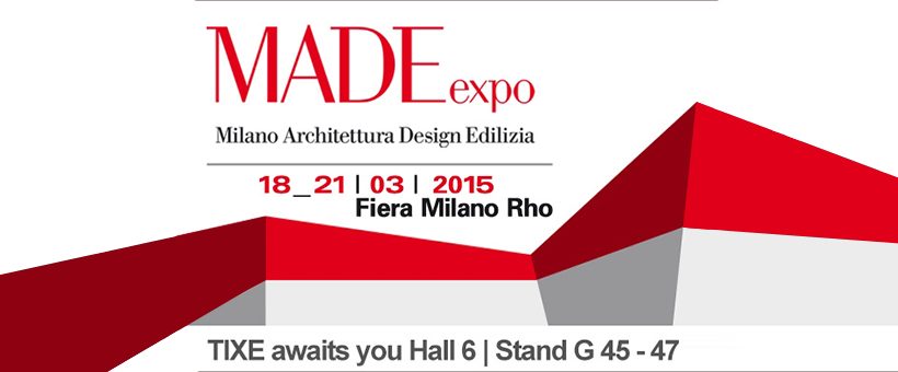 Tixe al MADE Expo | Milano, 18-21 Marzo 2015